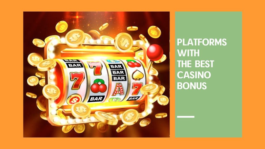Platforms with the Best Casino Bonus
