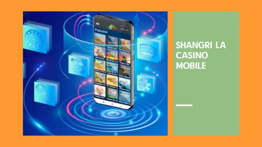 Mobile Availability of Shangri La Casino 