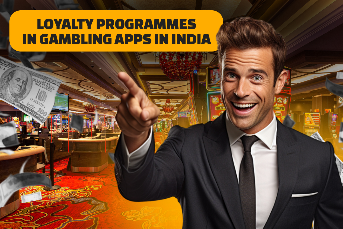 Loyalty Programmes in Gambling Apps in India